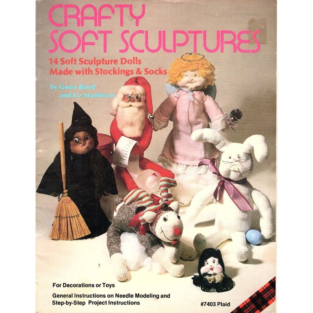 Plaid Crafty Soft Sculptures 14 Dolls Patterns to Make with Stockings and Socks